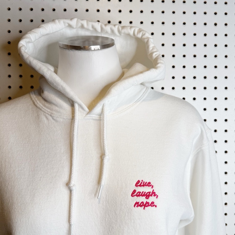 “Live Laugh Nope” White Custom Embroidered‎ Hoodie Sweatshirt Sz. S